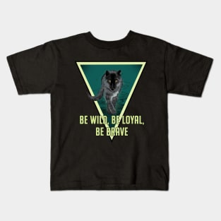 Be wild, be brave Kids T-Shirt